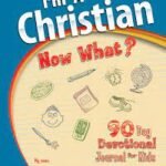 I'm A Christian - Now What?