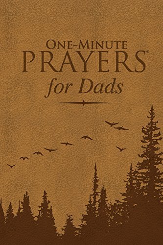 One-Minute Prayers For Dads One-Minute Prayers For Dads